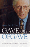 Arne Melchior: Gave og opgave